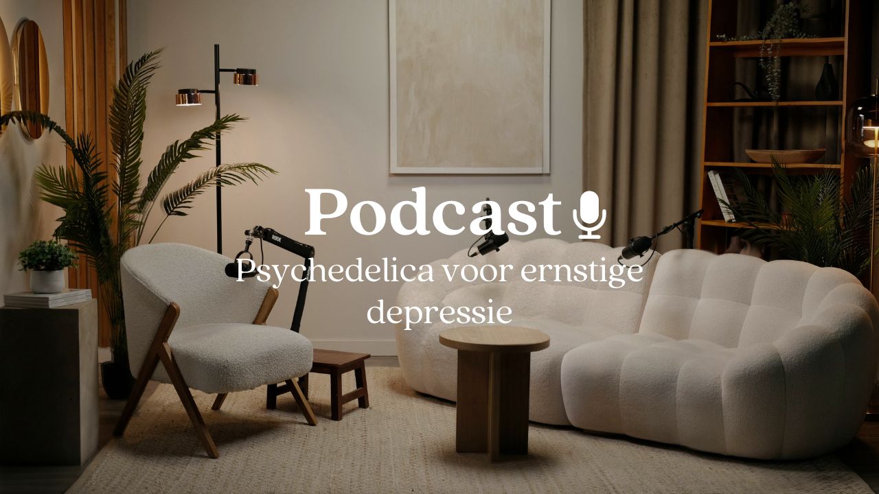 Podcast over psychedelica bij ernstige depressie